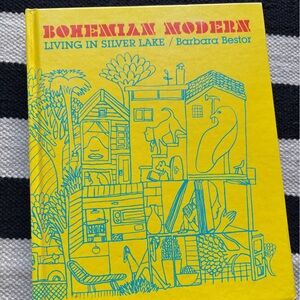 Bohemian Modern Living in Silver Lake Book - Yellow Cover ~  Barbara Bestor